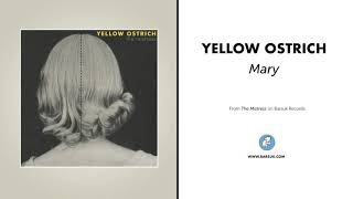 Yellow Ostrich - "Mary" (Official Audio)