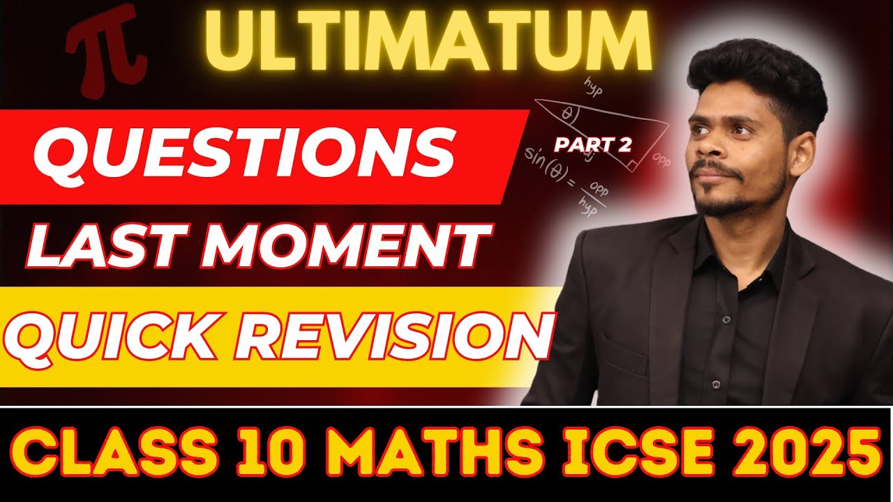 🔢 ICSE MATHS 2025 : LAST-MINUTE-QUICK REVISION | IMPORTANT PYQs & MARKS ...