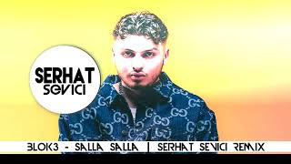 Blok3 - Salla Salla | Serhat Sevici Remix | #BebeğimHarbidenKibarsın Resimi