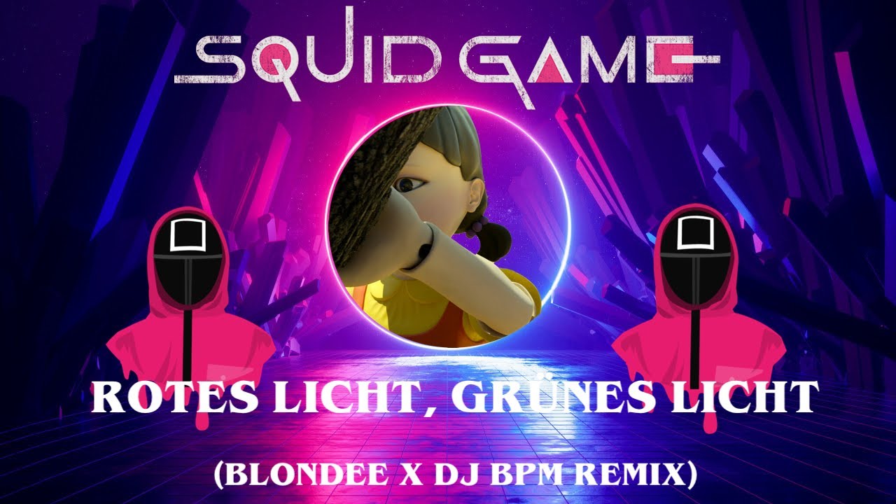 Squid Game - Rotes Licht, Grünes Licht (BLONDEE X DJ BPM Remix) 