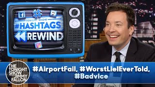 Hashtags Rewind: #AirportFail, #WorstLieIEverTold, #Badvice | The Tonight Show