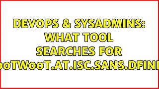 DevOps & SysAdmins: What tool searches for /w00tw00t.at.ISC.SANS.DFind:)?