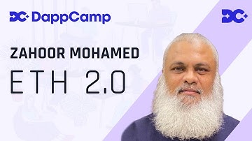DappCamp X Zahoor Mohamed - How Ethereum 2.0 works