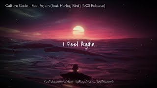 Culture Code - Feel Again (Lyrics) (feat. Harley Bird) [NCS Release] | Heximity Lyrics