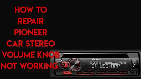 how to repair pioneer car stereo volume knob not working
