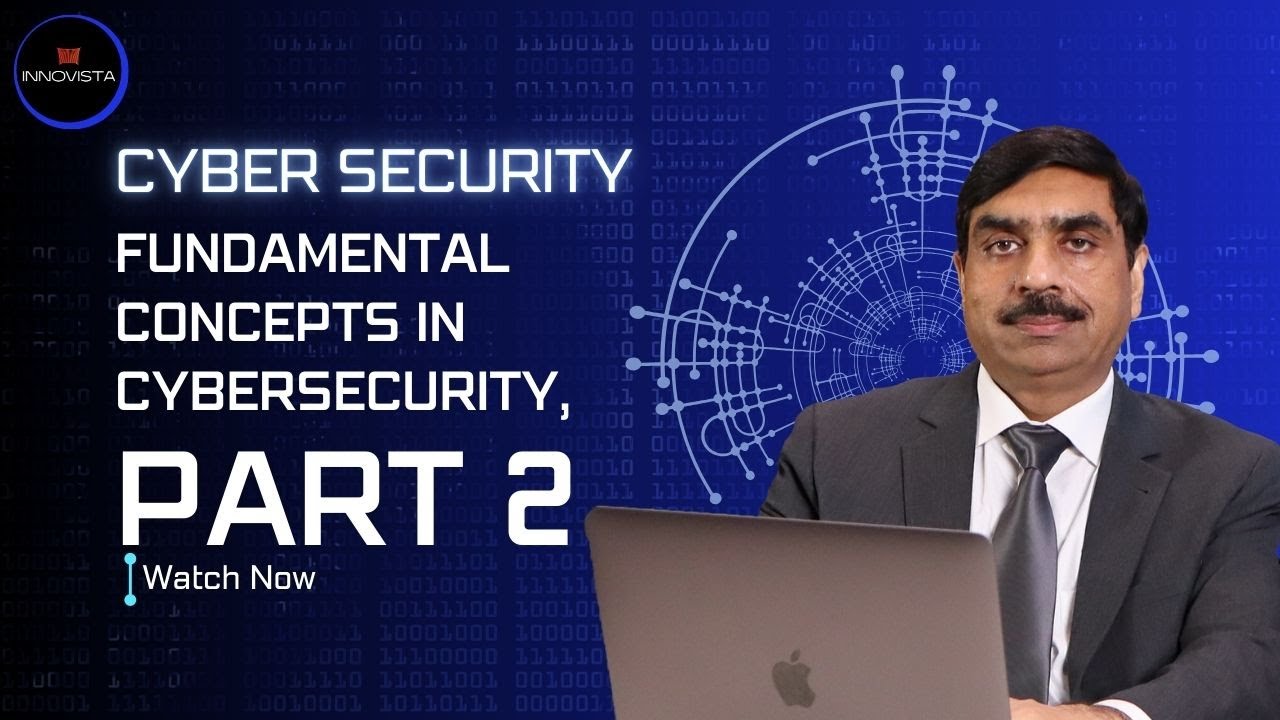 12 - Fundamental Concepts in Cybersecurity, Part 2