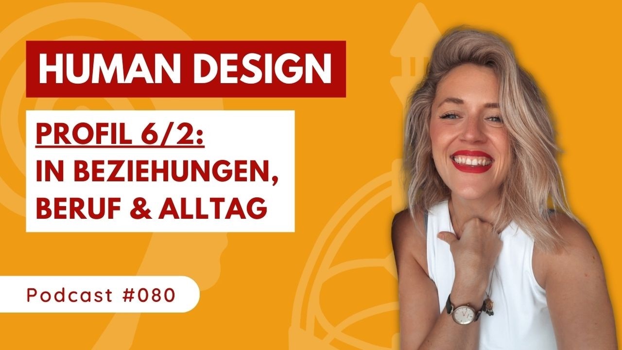 Human Design PROFIL 6/2 🌟 Beziehungen, Beruf und Alltag