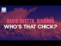 David guetta feat rihanna  whos that chick lyrics