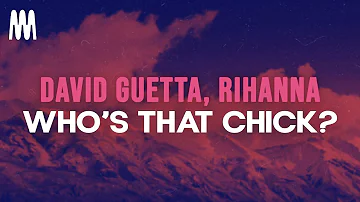 David Guetta feat. Rihanna - Who's That Chick? (Lyrics)