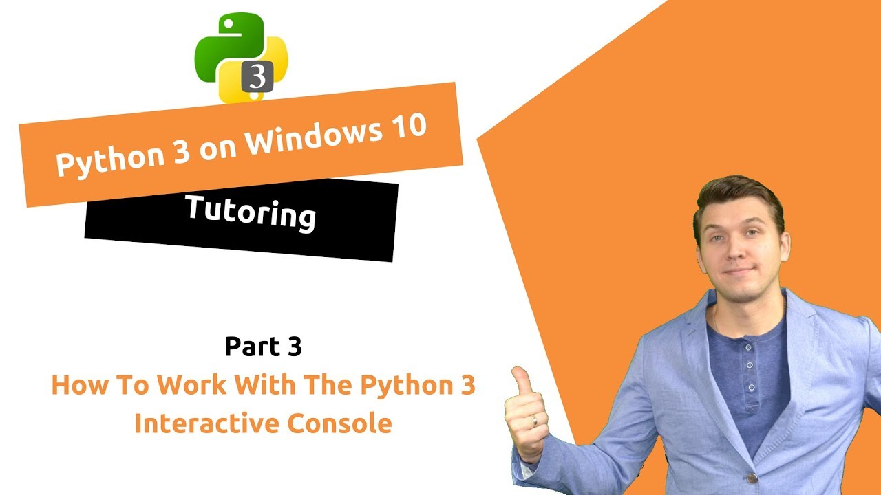 How To Work With The Python 3 Interactive Console On Windows 10 - YouTube