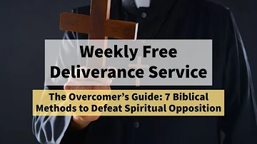 The Overcomer's Guide: 7 Biblical Methods to Defeat Spiritual Opposition