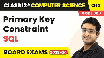 Primary Key Constraint - SQL | Class 12 Computer Science Chapter 9 | CBSE 2025-26