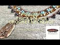 Tutorial Preview - Trica Solace Crochet Necklace Kit &amp; Tutorial Available @pumpkinglassgallery288