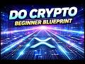 “Do Crypto!”: X R P Beginner Blueprint