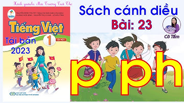 Bài 23 p ph Tiếng Việt 1 Cánh diều