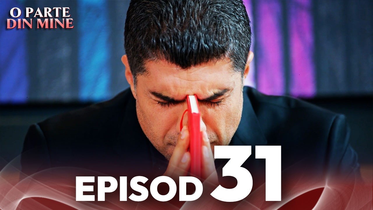 O Parte Din Mine | Episod 31 | Cu subtitrări în română | Kaderimin Yazildigi Gun