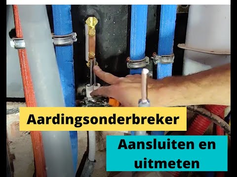 Hoe aardingsonderbreker aansluiten en uitmeten, de hoofdaarding van de woning