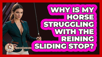 Why Is My Horse Struggling With The Reining Sliding Stop? - The Horses Stable