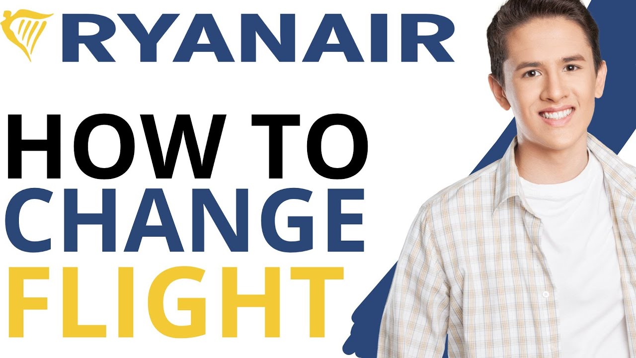how-to-change-ryanair-flight-booking-full-guide-2024-youtube