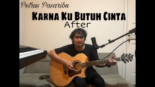 Karna Ku Butuh Cinta - After  Cover 