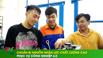Chuẩn bị nguồn nhân lực chất lượng cao phục vụ công nghiệp 4.0