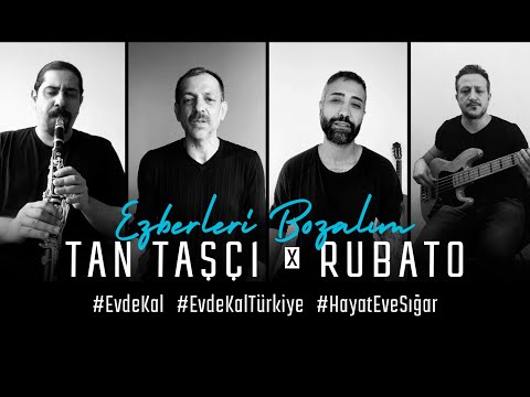 Tan Taşçı x Rubato - Ezberleri Bozalım (#EvdeKal - Resmi Video Klip)