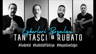 Tan Taşçı x Rubato - Ezberleri Bozalım (#EvdeKal - Resmi Video ) Resimi