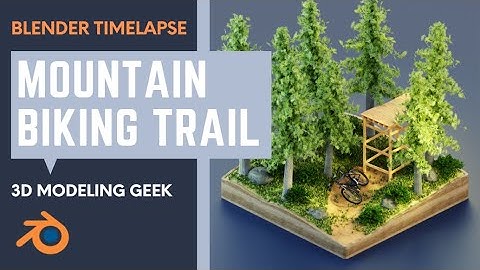 Blender Timelapse: Mountain Biking Trail 3D Modeling and Texturing/Rendering
