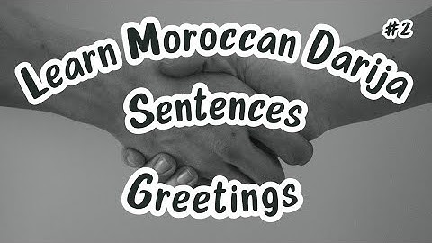 Lesson 2: Learn Moroccan Darija Greetings 🇲🇦