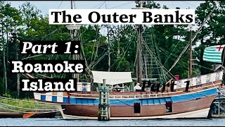 Outer Banks North Carolina | Part 1: Roanoke Island | Manteo NC