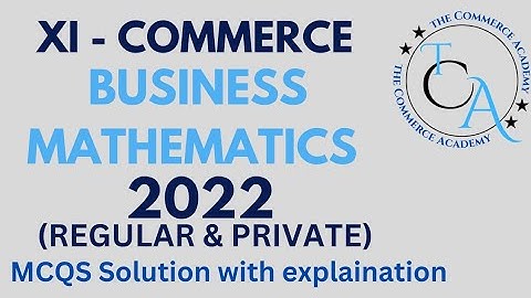 Business Mathematics I.COM Part 1 MCQS | Karachi Board | MCQs Solutions Video| First Year Commerce|