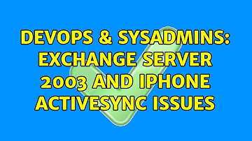 DevOps & SysAdmins: Exchange Server 2003 and Iphone activesync issues (2 Solutions!!)
