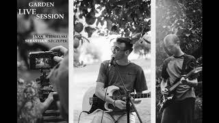 Sukienką Być Na Tobie - Sebastian Szczepek, Jakub Ciesielski Garden Live Session