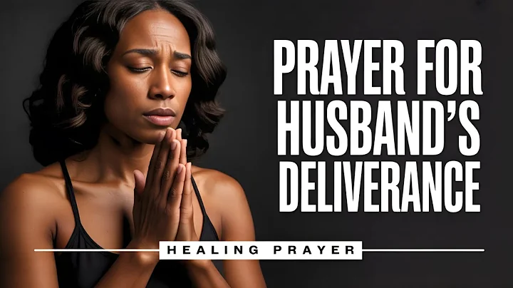 FREE Your Husband from Spiritual Darkness | A Prayer for Deliverance, Health & Spiritual Protection 