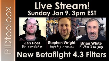 Live Stream - The New Betaflight 4.3 Filters