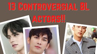 13 Controversial actors in the BL industry!!