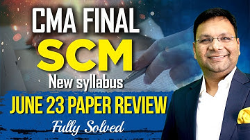 CMA Final SCM June 23 Paper Solution | CMA Final New Syllabus | Satish Jalan Sir