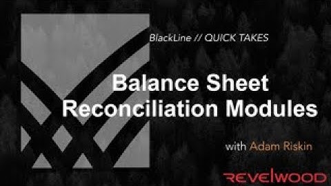 QUICK TAKES | Balance Sheet Reconciliation Modules with BlackLine | BlackLine Demos by Revelwood