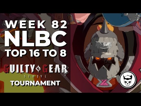 Guilty Gear Strive - Top 16 to Top 8 @ NLBC Online Edition #82