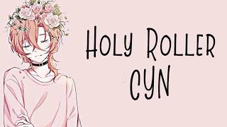 Nightcore → Holy Roller ♪ (CYN) LYRICS ✔︎