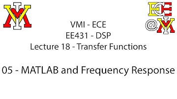 EE431 - 18 Transfer Functions - 05 MATLAB and Frequency Response