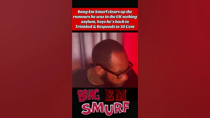 Bang Em Smurf clears up the rumours he was in the UK seeking asylum #Bangemsmurf #50cent #gunit #fyp