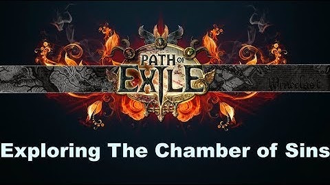 Path of Exile - Exploring The Chamber of Sins [ACT 2]