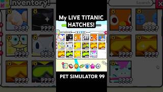 My LIVE TITANIC HATCHES In Pet Simulator 99!  #robloxfyp #roblox #ps99 #titanic #petsimulator99