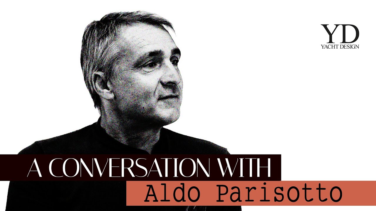⁣ALDO PARISOTTO - A CONVERSATION WITH - YACHT DESIGN