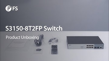 Unboxing the S3150-8T2FP PoE+ Switch | FS