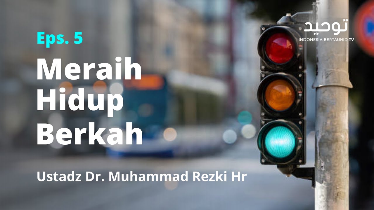 ⁣Eps. 5 - Meraih Hidup Berkah | Ustadz Dr. Muhammad Rezki Hr