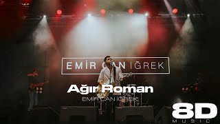 Emir Can İğrek-Ağır Roman (8D)