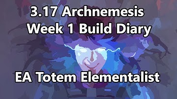 3.17 Week 1 Build Diary: EA Totem Elementalist | Path of Exile Siege of the Atlas
