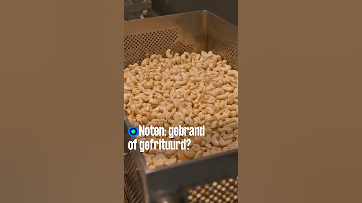 Noten: gebrand of gefrituurd? | Keuringsdient van waarde S24#14 | KRO-NCRV